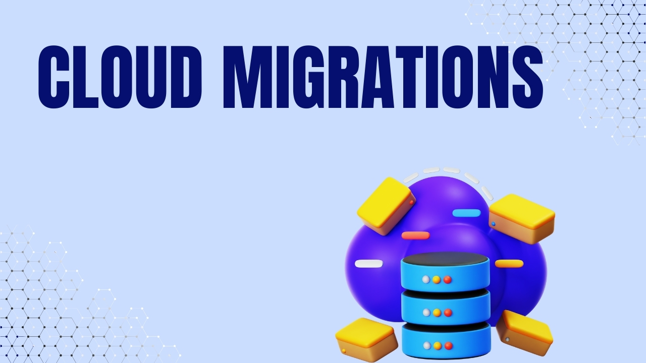 Cloud Migrations